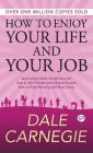 How to Enjoy Your Life and Your Job By Dale Carnegie Cover Image