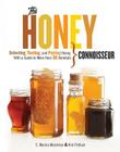 Honey Connoisseur: Selecting, Tasting, and Pairing Honey, With a Guide to More Than 30 Varietals By C. Marina Marchese, Kim Flottum Cover Image