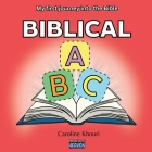 Biblical ABC: My First Journey into the Bible (Paperback) By Caroline Khouri Cover Image