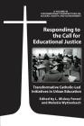Responding to the Call for Educational Justice: Transformative Catholic-Led Initiatives in Urban Education Cover Image