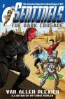 Sentinels: The Dark Crusade: Sentinels Superhero Novels, Vol 8 By Chris Kohler (Illustrator), Van Allen Plexico Cover Image