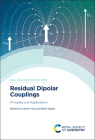 Residual Dipolar Couplings: Principles and Applications By Lishan Yao (Editor), Beat Vogeli (Editor) Cover Image