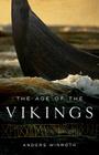 The Age of the Vikings By Anders Winroth Cover Image