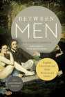 Between Men: English Literature and Male Homosocial Desire (Gender and Culture) Cover Image