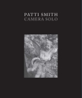 Patti Smith: Camera Solo By Susan Talbott (Editor) Cover Image
