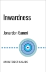 Inwardness: An Outsider's Guide (No Limits) By Jonardon Ganeri Cover Image