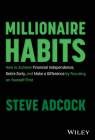 Millionaire Habits: How to Achieve Financial Independence, Retire Early, and Make a Difference by Focusing on Yourself First Cover Image