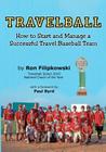Travelball: How to Start and Manage a Successful Travel Baseball Team Cover Image