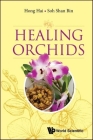Healing Orchids By Hai Hong, Shan Bin Soh Cover Image