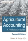 Agricultural Accounting: Second Edition: A Practitioner's Guide By Steven M. Bragg Cover Image