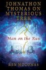 Johnathon Thomas on Mysterious Trek: Man on the Run Cover Image