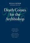 Death Comes for the Archbishop (Willa Cather Scholarly Edition) By Willa Cather Cover Image