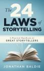The 24 Laws of Storytelling: A Practical Handbook for Great Storytellers By Jonathan Baldie Cover Image