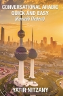 Conversational Arabic Quick and Easy: Kuwaiti Dialect Cover Image