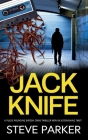 JACK KNIFE a pulse-pounding British crime thriller with an astonishing twist By Steve Parker Cover Image