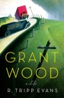 Grant Wood: A Life By R. Tripp Evans Cover Image