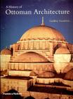 A History of Ottoman Architecture By Godfrey Goodwin Cover Image
