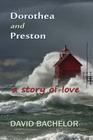 Dorothea and Preston: a story of love Cover Image