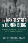 The Naked State of Human Being By Luis Ivan Martinez-Toledo, Kim Papaioannou (Foreword by) Cover Image