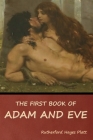 The First Book of Adam and Eve By Rutherford Hayes Platt Cover Image