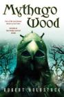 Mythago Wood (The Mythago Cycle #1) By Robert Holdstock Cover Image