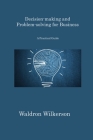 Decision-making and Problem-solving for Business: A Practical Guide By Waldron Wilkerson Cover Image