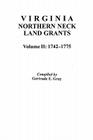 Virginia Northern Neck Land Grants, 1742-1775. [Vol. II] By Gertrude E. Gray Cover Image
