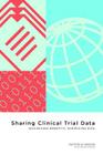 Sharing Clinical Trial Data: Maximizing Benefits, Minimizing Risk By Institute of Medicine, Board on Health Sciences Policy, Committee on Strategies for Responsible Cover Image