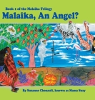 Malaika, An Angel? (Malaika Trilogy #1) By Suzanne Chenault, Nurden Adam Zunga (Illustrator), Nchimbi Halfan (Illustrator) Cover Image
