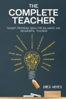 The Complete Teacher: Thought-Provoking Ideas for Balanced and Meaningful Teaching Cover Image