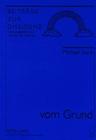 Vom Grund (Beitraege Zur Dissidenz #6) By Claudia Von Werlhof (Editor), Michael Stark Cover Image