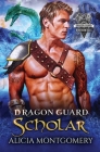 Dragon Guard Scholar: Dragon Guard of the Northern Isles Book 2 By Alicia Montgomery Cover Image