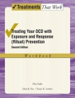 Treating Your Ocd with Exposure and Response (Ritual) Prevention Therapy: Workbook (Treatments That Work) By Elna Yadin, Edna B. Foa, Tracey K. Lichner Cover Image