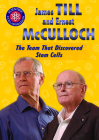 James Till and Ernest McCulloch: The Team That Discovered Stem Cells By Elissa Thompson Cover Image