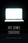 Hate Crimes in Cyberspace By Danielle Keats Citron Cover Image