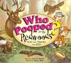 Who Pooped in the Redwoods?: Scat and Tracks for Kids (Who Pooped in the Park?) By Gary D. Robson, Robert Rath (Illustrator) Cover Image