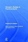 Women's Bodies in Psychoanalysis By Rosemary M. Balsam Cover Image
