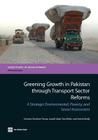 Greening Growth in Pakistan Through Transport Sector Reforms: A Strategic Environmental, Poverty, and Social Assessment (Directions in Development: Infrastructure) By Ernesto Sánchez-Triana, Javaid Afzal, Dan Biller Cover Image