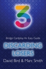 Bridge Cardplay: An Easy Guide - 3. Discarding Losers By David Bird, Marc Smith Cover Image