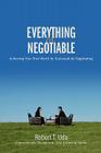 Everything Is Negotiable: Achieving Your True Worth by Successfully Negotiating By Robert T. Uda Cover Image