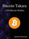 Bitcoin Takara: 1189 Bitcoin Wallets By Satoshi Nakamoto Cover Image