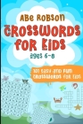 Crosswords for Kids Ages 6-8: 101 Easy and Fun Crosswords for Kids Cover Image