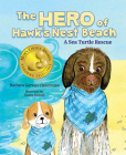 The Hero of Hawk's Nest Beach: A Sea Turtle Rescue By Barbara Gervais Ciancimino Cover Image