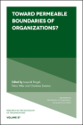 Toward Permeable Boundaries of Organizations? (Research in the Sociology of Organizations #57) Cover Image
