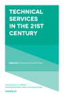Technical Services in the 21st Century (Advances in Library Administration and Organization #42) By Samantha Schmehl Hines (Editor) Cover Image