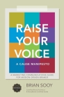 Raise Your Voice: A Cause Manifesto Cover Image