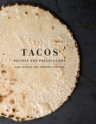 Tacos: Recipes and Provocations: A Cookbook By Alex Stupak, Jordana Rothman, Evan Sung (Photographs by) Cover Image