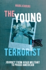 The Young Terrorist: Journey from Arab Militant to Proud American By Nabil Khouri Cover Image