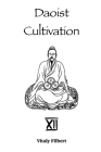 Daoist Cultivation, Book 12 - The Secret of the Golden Flower: Translation and Commentary Cover Image