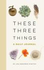 These Three Things: A Daily Journal By Lisa Anderson Shaffer Cover Image